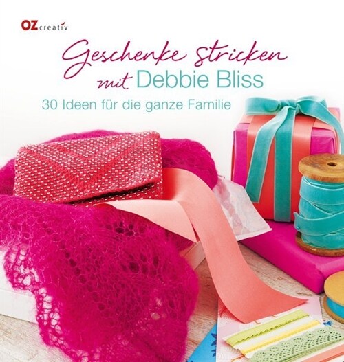 Geschenke stricken mit Debbie Bliss (Hardcover)