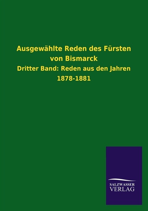 Ausgew?lte Reden des F?sten von Bismarck (Paperback)