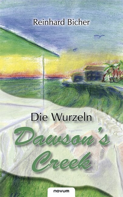 Dawsons Creek - Die Wurzeln (Paperback)