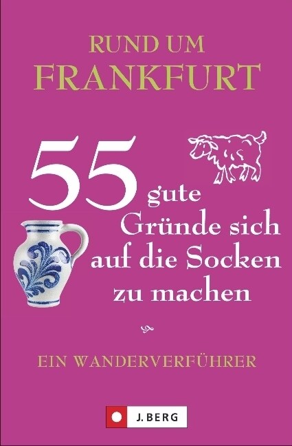 Rund um Frankfurt - 55 gute Grunde sich auf die Socken zu machen (Paperback)