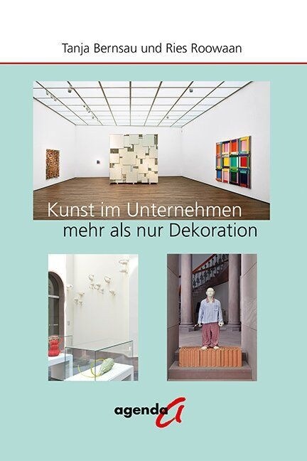 Kunst im Unternehmen -- mehr als nur Dekoration (Paperback)