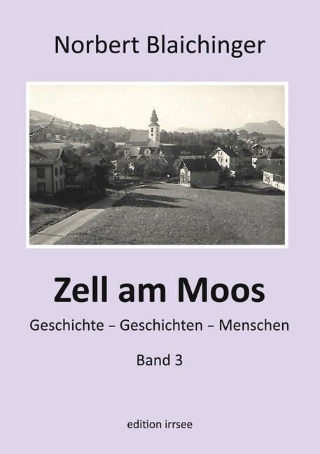 Zell am Moos. Bd.3 (Hardcover)