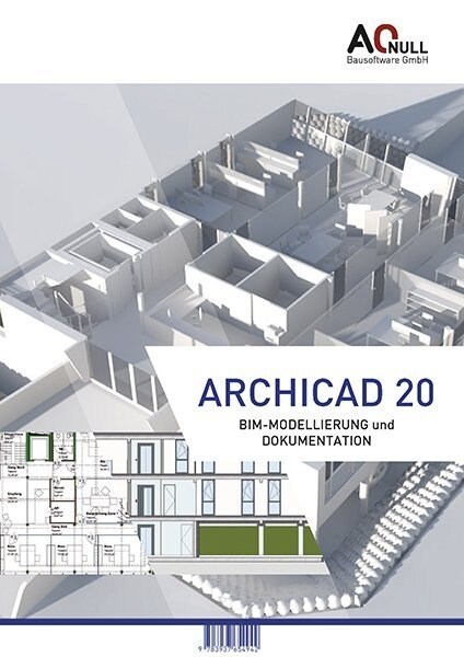 Archicad 20 BIM-Modellierung und Dokumentation (Paperback)
