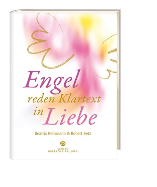 Engel reden Klartext in Liebe, m. Audio-CD (Hardcover)