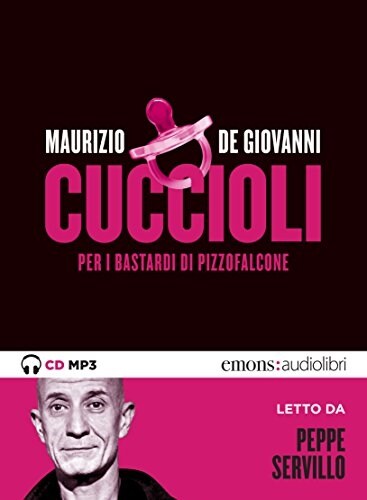 Cuccioli per i Bastardi di Pizzofalcone letto da Peppe Servillo. Audiolibro. CD Audio formato MP3 (Cassette)