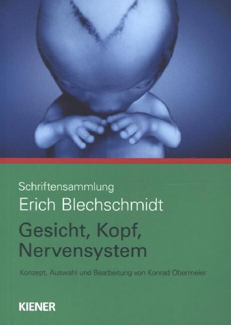 Schriftensammlung Erich Blechschmidt: Gesicht, Kopf, Nervensystem (Paperback)