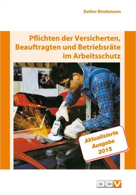 Pflichten der Versicherten, Beauftragten und Betriebsrate im Arbeitsschutz (Pamphlet)