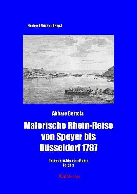 Malerische Rhein-Reise von Speyer bis Dusseldorf 1787 (Hardcover)