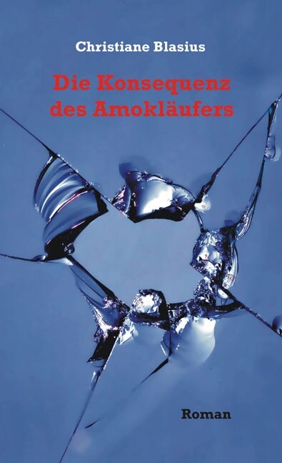 Die Konsequenz des Amoklaufers (Paperback)