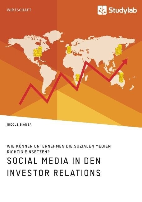 Social Media in den Investor Relations. Wie k?nen Unternehmen die sozialen Medien richtig einsetzen? (Paperback)