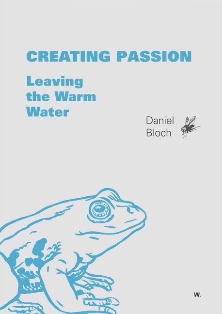 Creating Passion - Leaving the Warm Water (Paperback)