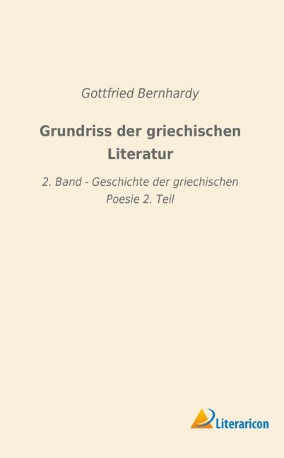 Grundriss der griechischen Literatur: 2. Band - Geschichte der griechischen Poesie 2. Teil (Paperback)