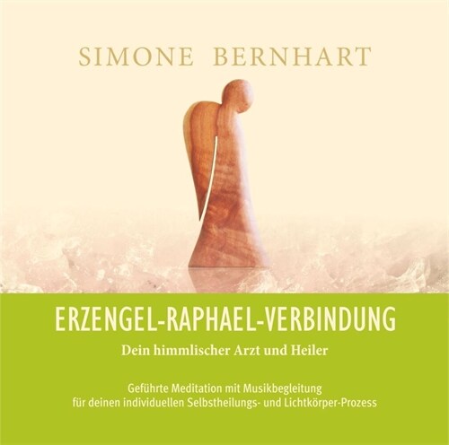 Erzengel-Raphael-Verbindung - Dein himmlischer Arzt und Heiler, Audio-CD (CD-Audio)