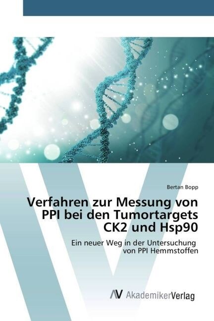 Verfahren zur Messung von PPI bei den Tumortargets CK2 und Hsp90 (Paperback)