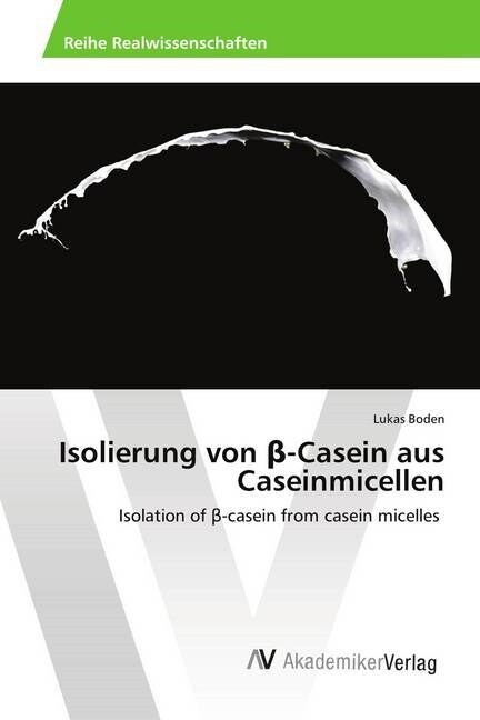 Isolierung von beta-Casein aus Caseinmicellen (Paperback)