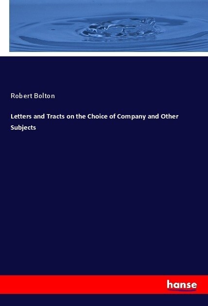 Letters and Tracts on the Choice of Company and Other Subjects (Paperback)
