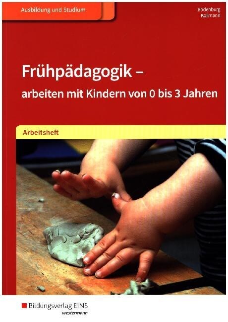 Fruhpadagogik - arbeiten mit Kindern von 0 bis 3 Jahren: Arbeitsheft (Paperback)
