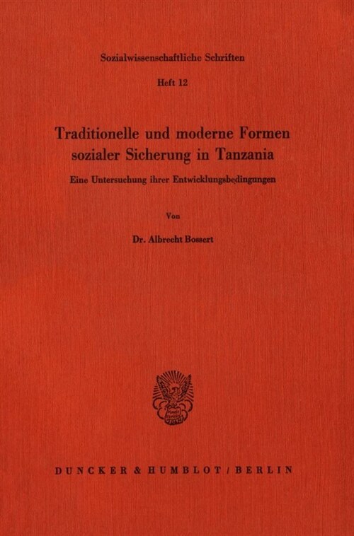 Traditionelle Und Moderne Formen Sozialer Sicherung in Tanzania: Eine Untersuchung Ihrer Entwicklungsbedingungen (Paperback)