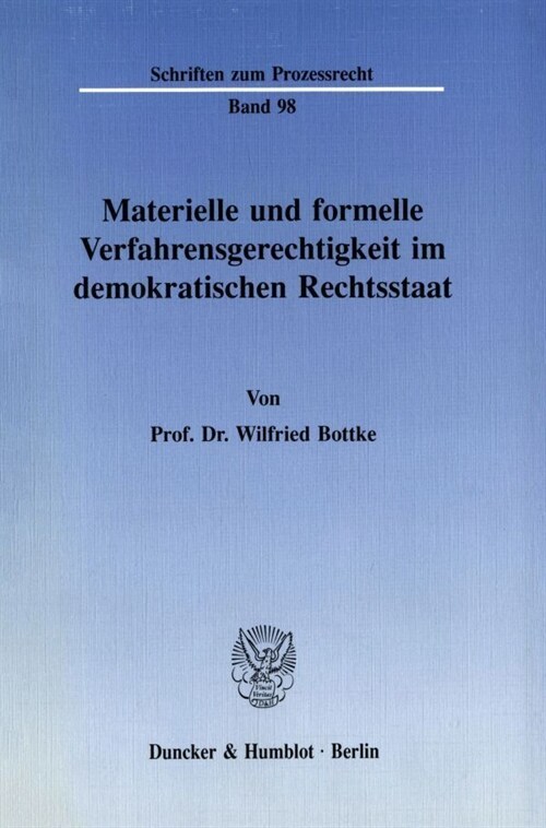 Materielle Und Formelle Verfahrensgerechtigkeit Im Demokratischen Rechtsstaat (Paperback)