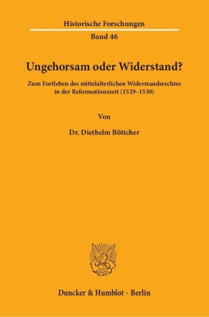 Ungehorsam Oder Widerstand?: Zum Fortleben Des Mittelalterlichen Widerstandsrechtes in Der Reformationszeit (1529-153) (Paperback)