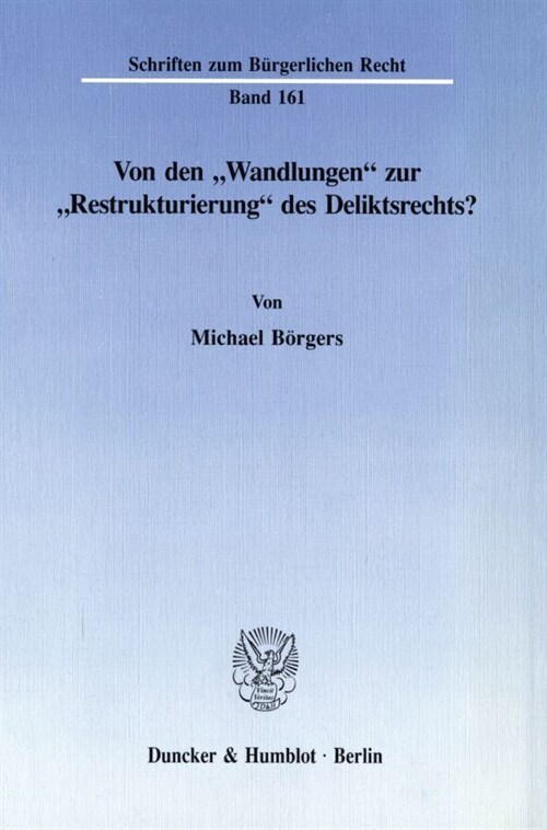 Von Den Wandlungen Zur Restrukturierung Des Deliktsrechts? (Paperback)