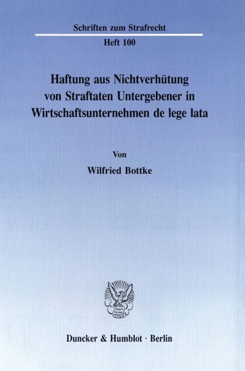 Haftung Aus Nichtverhutung Von Straftaten Untergebener in Wirtschaftsunternehmen de Lege Lata (Paperback)