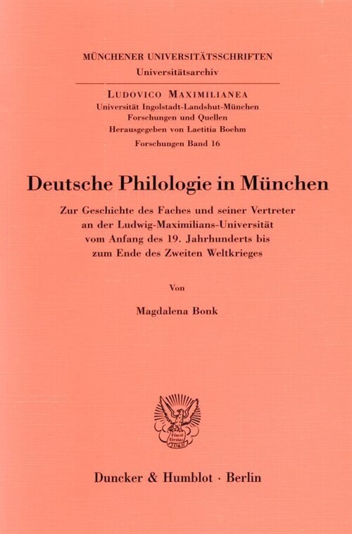 Deutsche Philologie in Munchen: Zur Geschichte Des Faches Und Seiner Vertreter an Der Ludwig-Maximilians-Universitat Vom Anfang Des 19. Jahrhunderts B (Paperback)