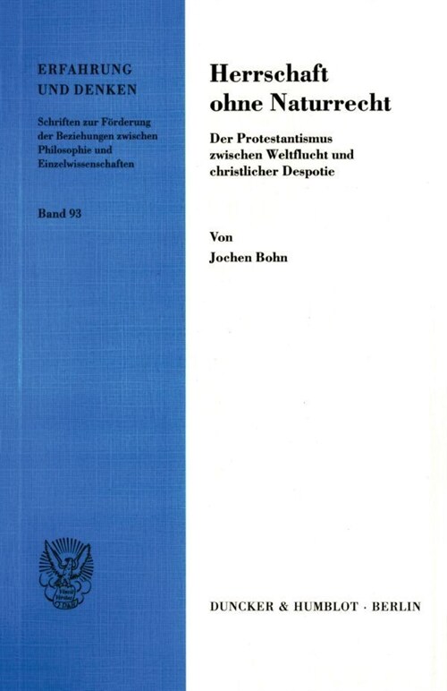 Herrschaft Ohne Naturrecht: Der Protestantismus Zwischen Weltflucht Und Christlicher Despotie (Paperback)