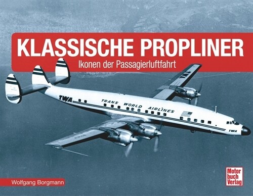 Klassische Propliner (Hardcover)