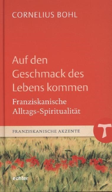 Auf den Geschmack des Lebens kommen (Hardcover)