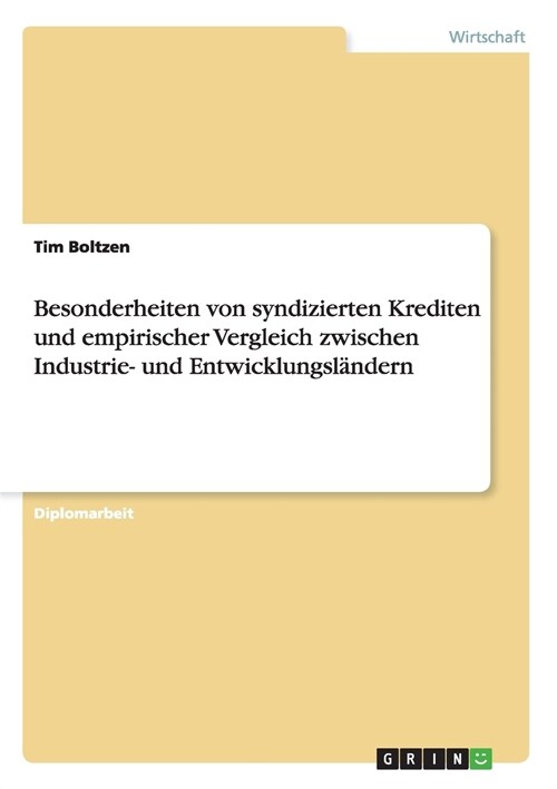 Besonderheiten Von Syndizierten Krediten Und Empirischer Vergleich Zwischen Industrie- Und Entwicklungslandern (Paperback)