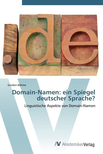 Domain-Namen: ein Spiegel deutscher Sprache？ (Paperback)
