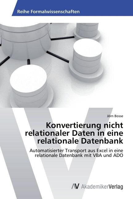 Konvertierung nicht relationaler Daten in eine relationale Datenbank (Paperback)