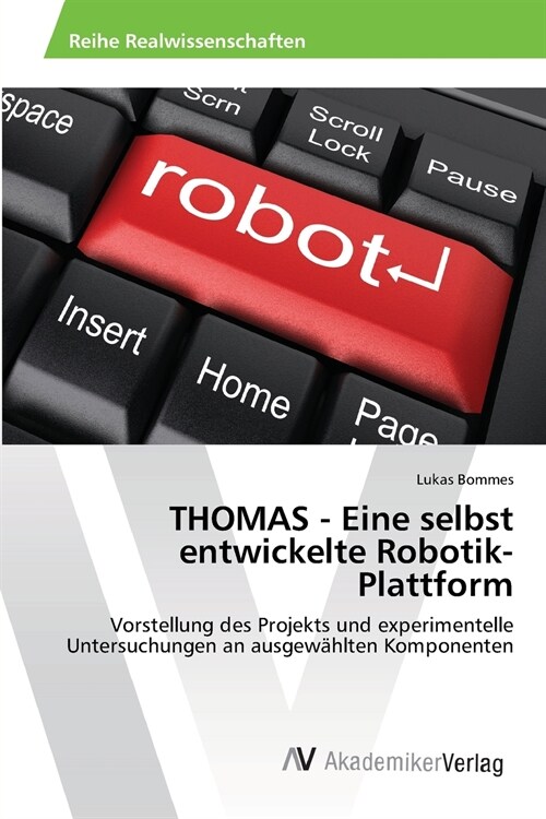 THOMAS - Eine selbst entwickelte Robotik-Plattform (Paperback)