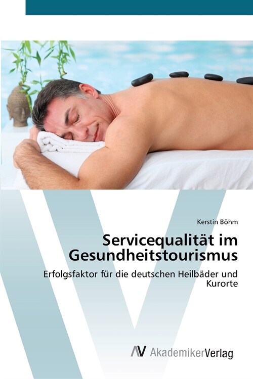 Servicequalit? im Gesundheitstourismus (Paperback)