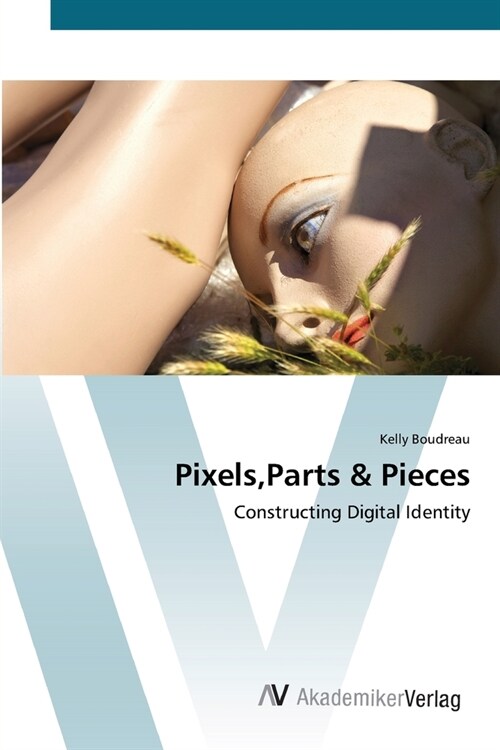 Pixels, Parts & Pieces (Paperback)