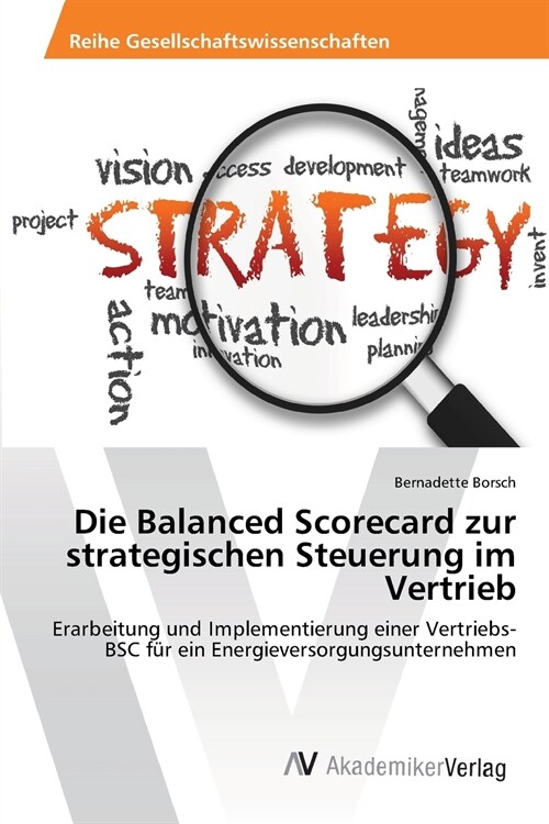 Die Balanced Scorecard zur strategischen Steuerung im Vertrieb (Paperback)