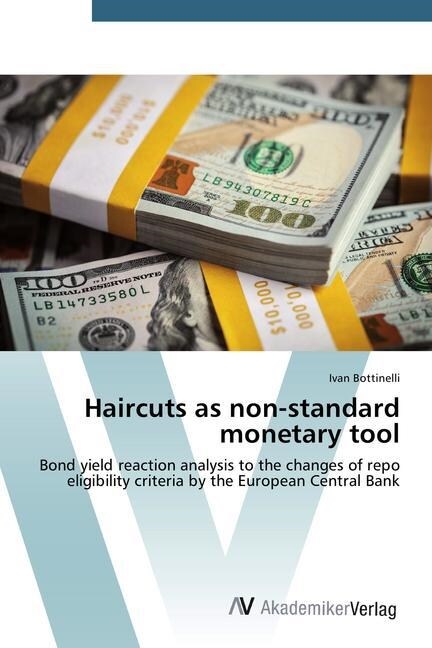 Haircuts as non-standard monetary tool (Paperback)