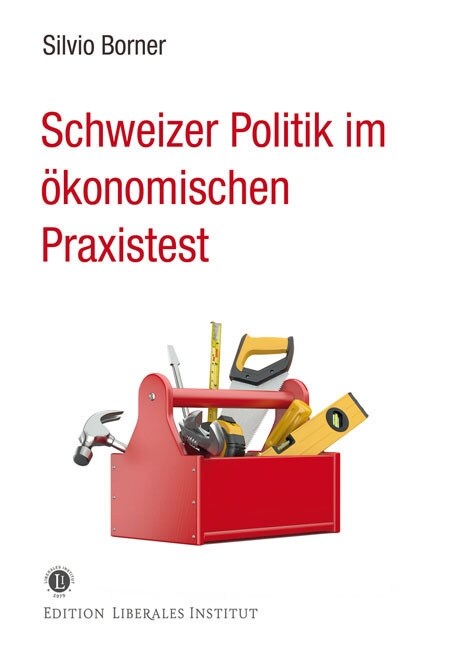 Schweizer Politik im okonomischen Praxistest (Paperback)