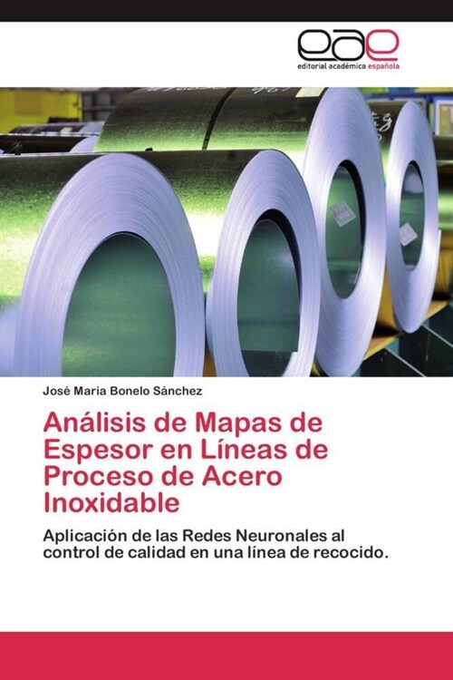 Analisis de Mapas de Espesor en Lineas de Proceso de Acero Inoxidable (Paperback)