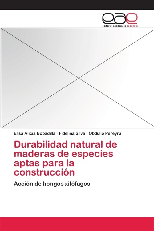 Durabilidad natural de maderas de especies aptas para la construcci? (Paperback)