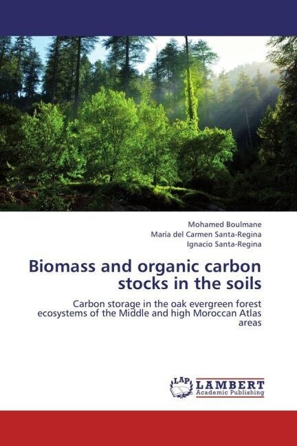 Biomass and organic carbon stocks in the soils (Paperback)