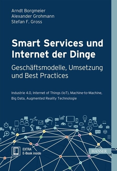 Smart Services und Internet der Dinge: Geschaftsmodelle, Umsetzung und Best Practices (WW)