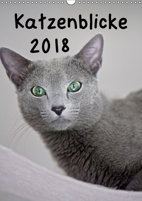 Katzenblicke 2018 (Wandkalender 2018 DIN A3 hoch) (Calendar)