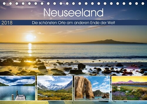 Neuseeland - Die schonsten Orte am anderen Ende der Welt (Tischkalender 2018 DIN A5 quer) (Calendar)