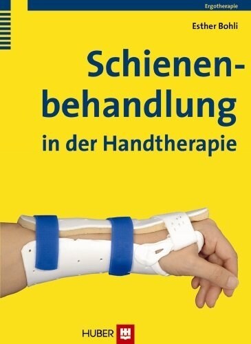 Schienenbehandlung in der Handtherapie (Hardcover)