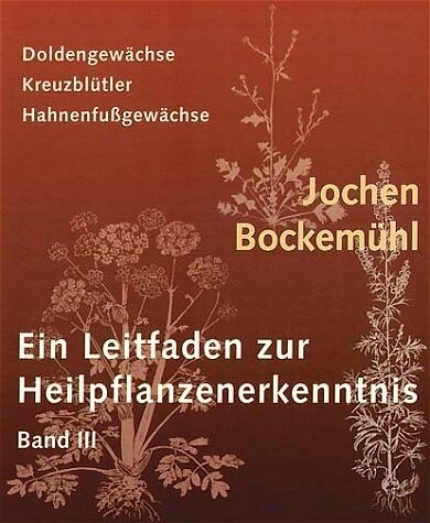 Ein Leitfaden zur Heilpflanzenerkenntnis. Bd.3 (Paperback)