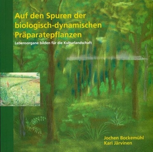 Auf den Spuren der biologisch-dynamischen Praparatepflanzen (Paperback)