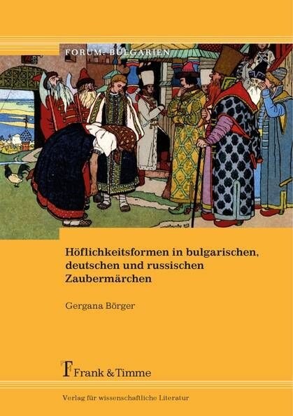 Hoflichkeitsformen in bulgarischen, deutschen und russischen Zaubermarchen (Paperback)