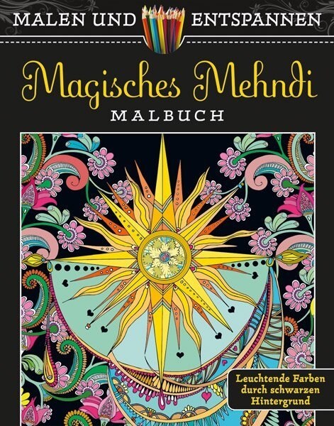 Malen und entspannen: Magisches Mehndi (Paperback)